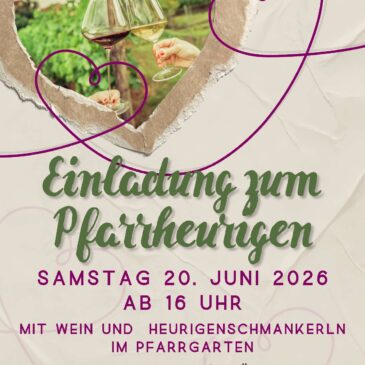 20.6.2026 Pfarrheuriger Zwölfaxing